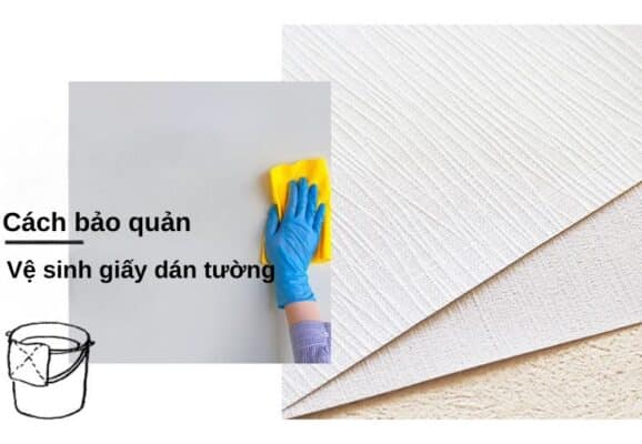 Cách bảo quản và vệ sinh giấy dán tường Nhật sạch như mới