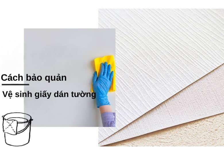 Cách bảo quản và vệ sinh giấy dán tường Nhật sạch như mới