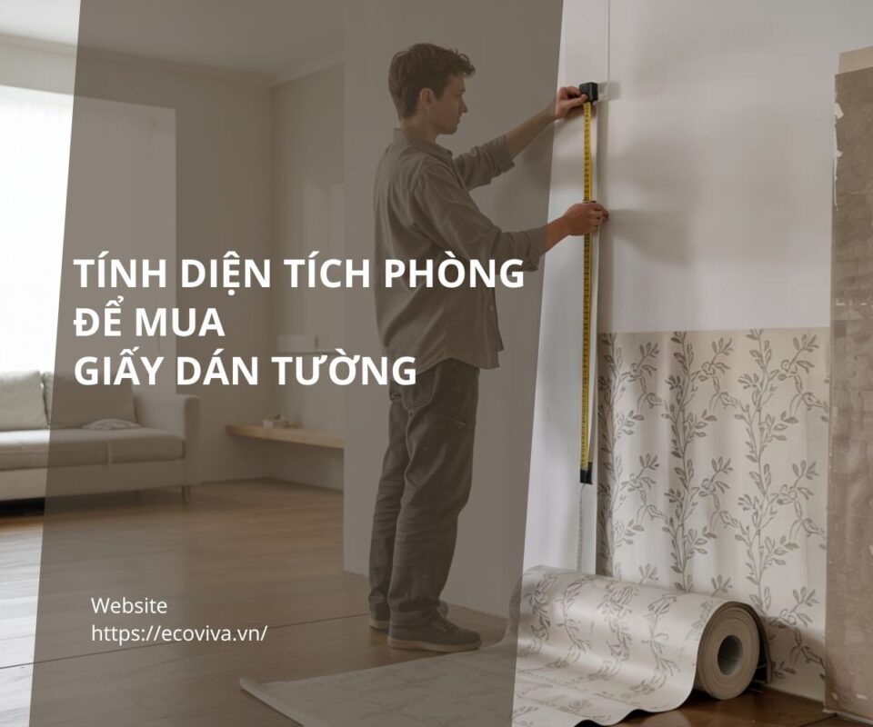 cách tính diện tích phòng để mua giấy dán tường
