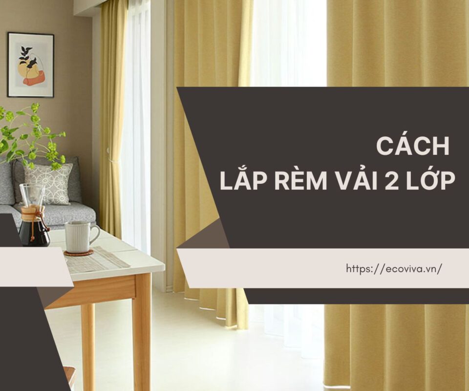 Cách lắp rèm vải 2 lớp