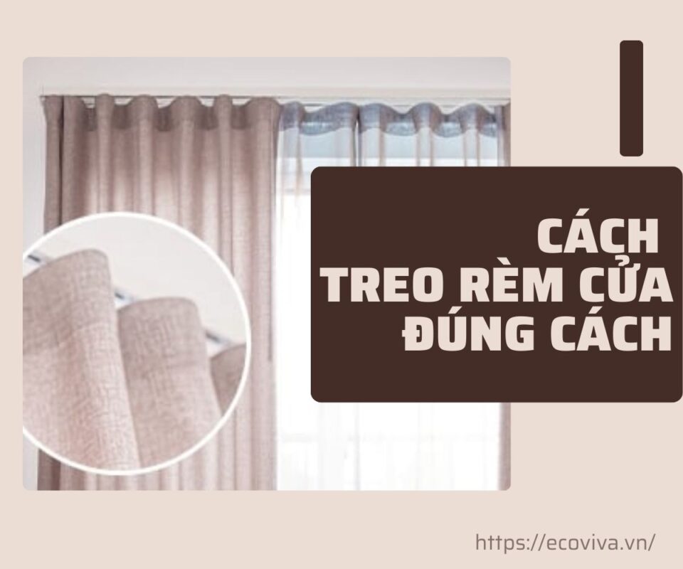 Cách treo rèm vải đúng cách