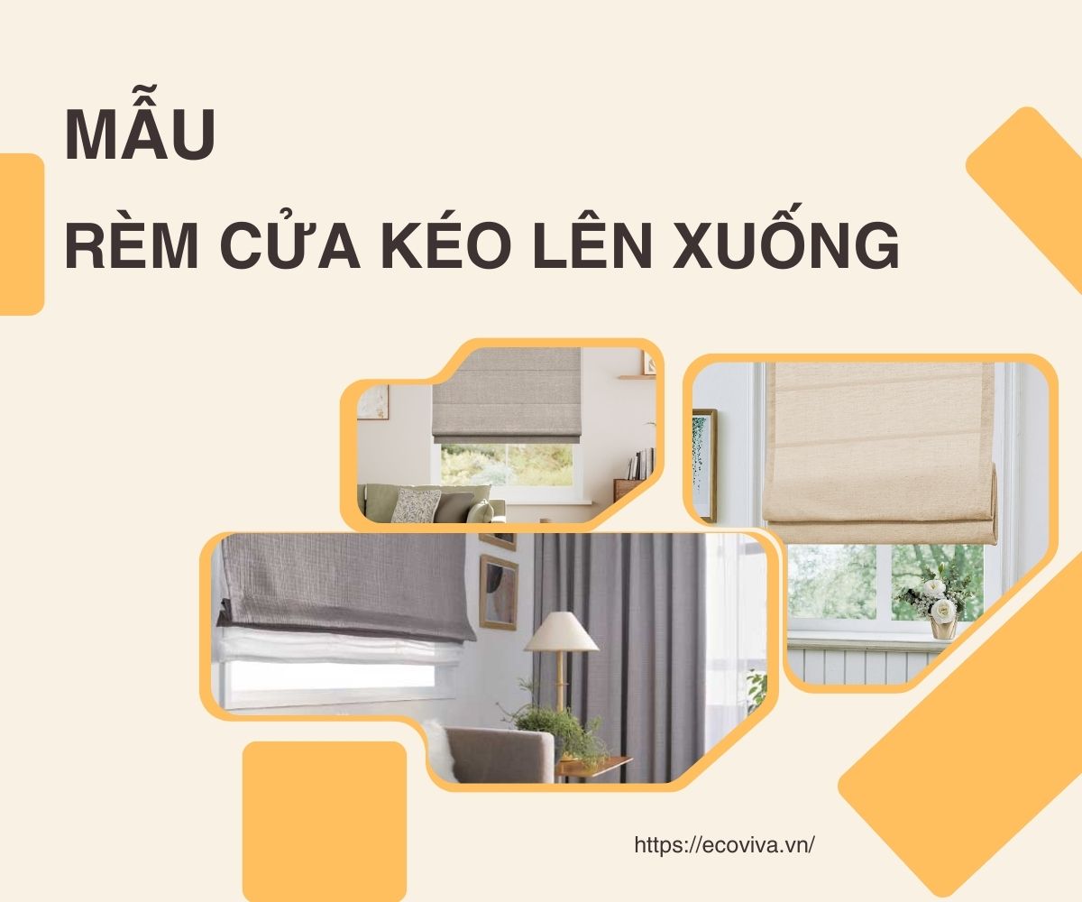 Mẫu rèm cửa kéo lên kéo xuống chống nắng, cách nhiệt hiệu quả